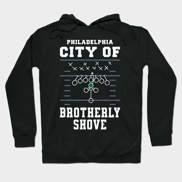 Philadelphia City of brotherly-shove Hoodie by Junmir